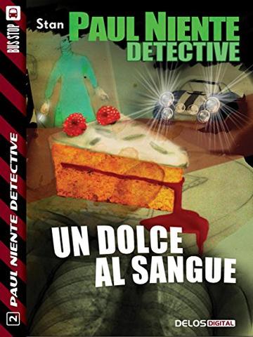 Un dolce al sangue (Paul Niente Detective)